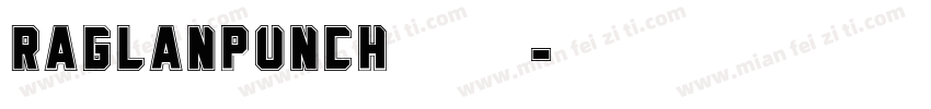 RaglanPunch 作者祓灵电气字体转换